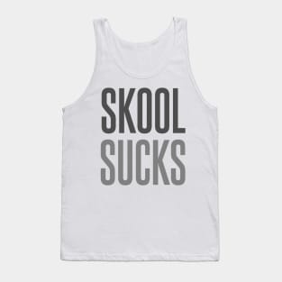 Skool Sucks Tank Top